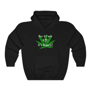420 Don't Panic It's Organic -  Hooded Sweatshirt