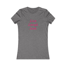 Load image into Gallery viewer, Live Laugh Love - Women&#39;s Favorite Tee
