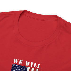 We Will Never Forget - Unisex Heavy Cotton Tee