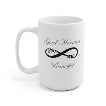 Load image into Gallery viewer, Good Morning Beautiful White Ceramic Mug