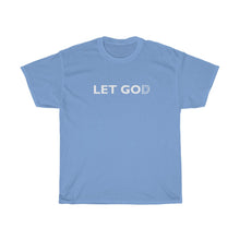 Load image into Gallery viewer, Let God - Unisex Heavy Cotton Tee