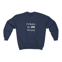 Load image into Gallery viewer, I&#39;d Rather Be Sleeping - Unisex Heavy Blend™ Crewneck Sweatshirt