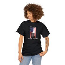 Load image into Gallery viewer, We Will Never Forget - Unisex Heavy Cotton Tee