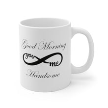 Load image into Gallery viewer, Good Morning Handsome White Ceramic Mug