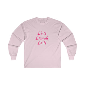 Live Laugh Love - Ultra Cotton Long Sleeve Tee